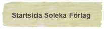 Startsida Soleka Förlag

